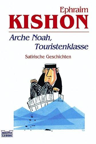 Arche Noah, Touristenklasse. Neue Satiren aus Israel