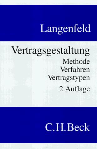 Vertragsgestaltung. Methode - Verfahren - Vertragstypen