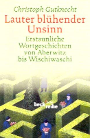 Lauter blühender Unsinn