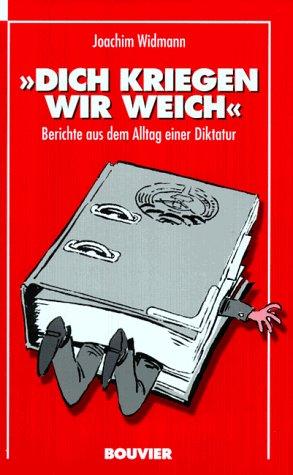 Dich kriegen wir weich
