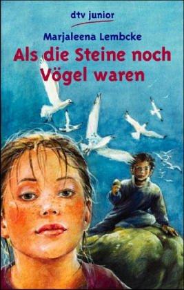 Als die Steine noch Vögel waren.