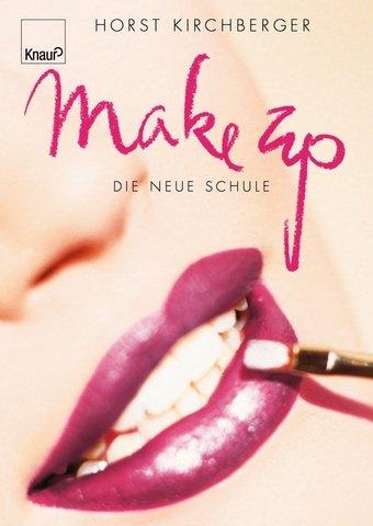 Make Up. Die neue Schule von Horst Kirchberger