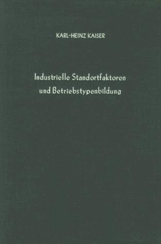 Industrielle Standortfaktoren und Betriebstypenbildung