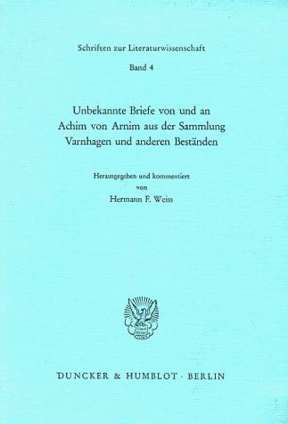 Unbekannte Briefe von und an Achim von Arnim aus der Sammlung Varnhagen und anderen Beständen