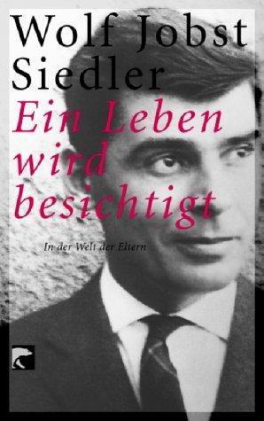 Ein Leben wird besichtigt. In der Welt der Eltern