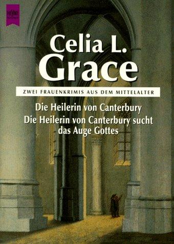 Die Heilerin von Canterbury / Die Heilerin von Canterbury sucht das Auge Gottes. Zwei Frauenkrimis aus dem Mittelalter