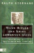 Wenn Hitler den Krieg gewonnen hätte. Die Pläne der Nazis nach dem Endsieg