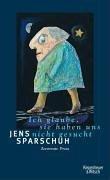 Ich glaube, sie haben uns nicht gesucht