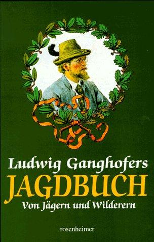 Ludwig Ganghofers Jagdbuch
