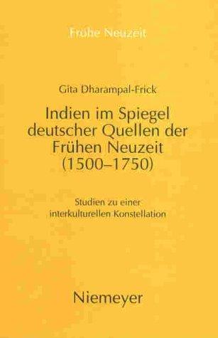 Indien im Spiegel deutscher Quellen der Frühen Neuzeit (1500-1750)