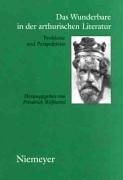 Das Wunderbare in der arthurischen Literatur: Probleme und Perspektiven