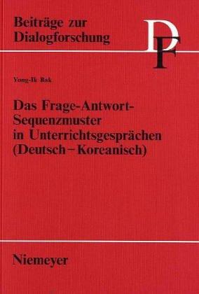 Das Frage-Antwort-Sequenzmuster in Unterrichtsgesprächen (Deutsch-Koreanisch)