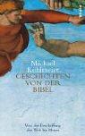 Geschichten von der Bibel. Von der Erschaffung der Welt bis Moses