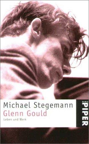 Glenn Gould. Leben und Werk