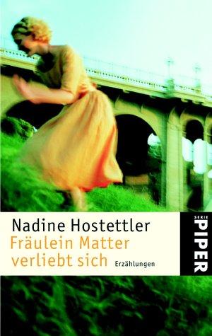 Fräulein Matter verliebt sich. Erzählungen