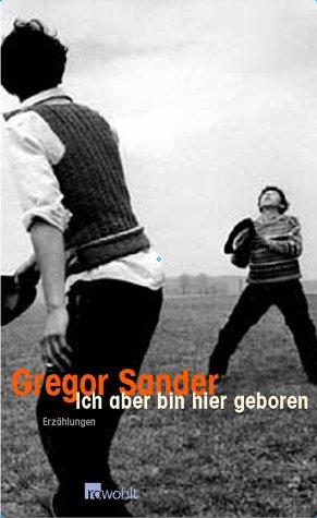 Ich aber bin hier geboren
