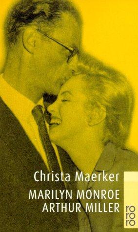 Marilyn Monroe und Arthur Miller. Eine Nahaufnahme