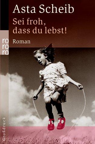 Sei froh, dass du lebst. Großdruck
