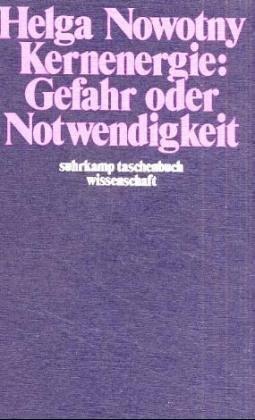 Kernenergie, Gefahr oder Notwendigkeit