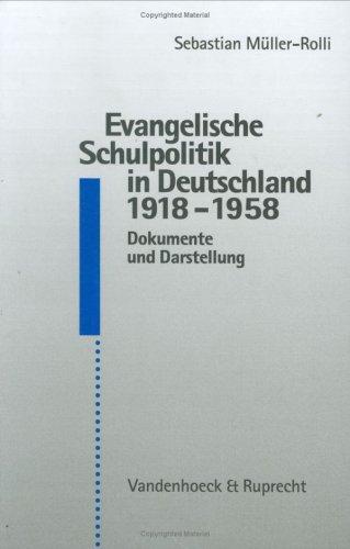 Evangelische Schulpolitik in Deutschland 1918-1958