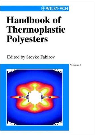 Handbook of Thermoplastic Polyesters, Homopolymers, Copolymers, Blends and Composites