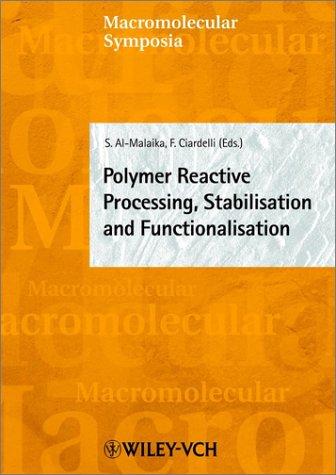 Polymer Reactive Processing, Stabilisation and Functionalisation