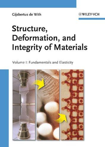 Structure, Deformation, and Integrity of Materials: Volume I: Fundamentals and Elasticity / Volume II