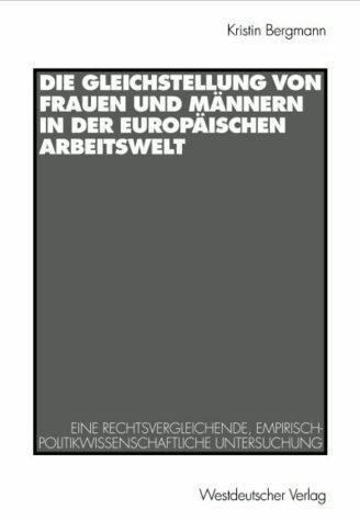 Die Gleichstellung von Frauen und Männern in der europäischen Arbeitswelt