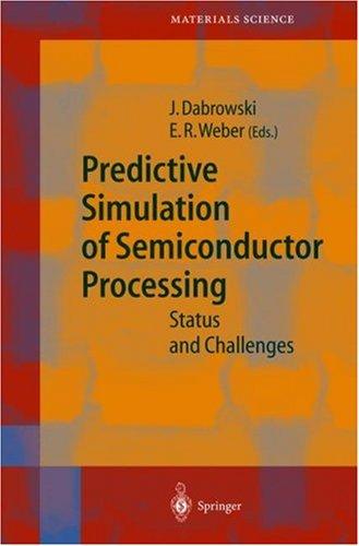 Predictive simulation of semiconductor processing