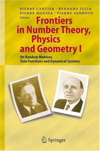 Frontiers in Number Theory, Physics, and Geometry I