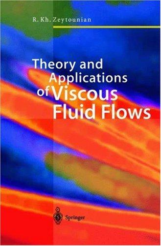 Theory and Applications of Viscous Fluid Flows