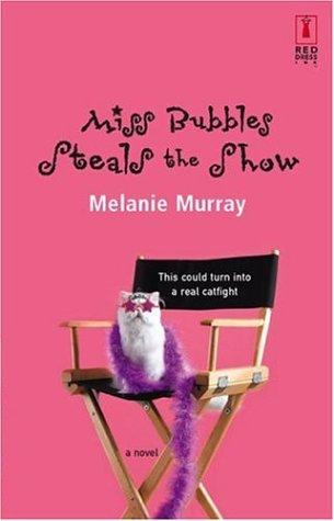 Miss Bubbles Steals The Show (Red Dress Ink Novels)