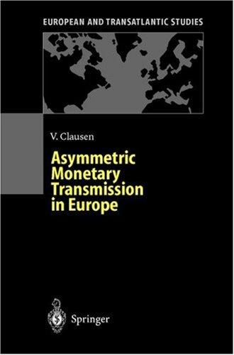 Asymmetric Monetary Transmission in Europe (European and Transatlantic Studies)