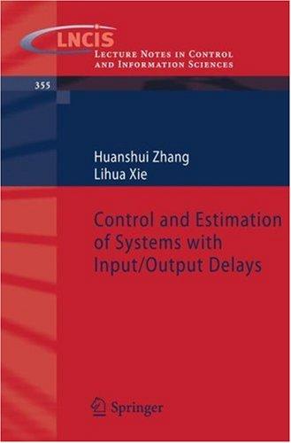Control and estimation of systems with input/output delays