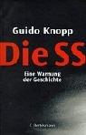 Die SS. Eine Warnung der Geschichte