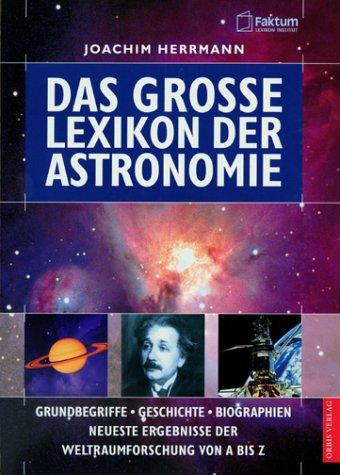 Das große Lexikon der Astronomie