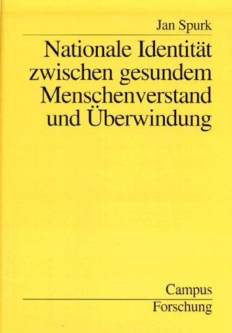 Nationale Identität zwischen gesundem Menschenverstand und Überwindung