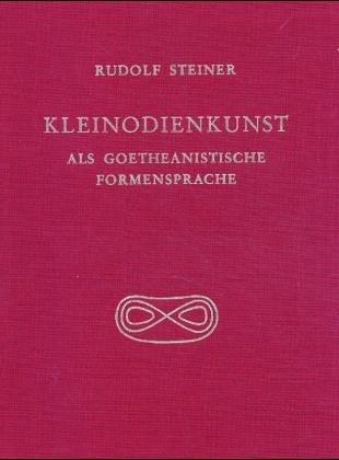Kleinodienkunst als goetheanistische Formensprache
