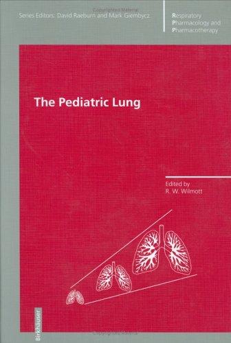 The Pediatric Lung (Respiratory Pharmacology and Pharmacotherapy)
