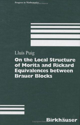 On the Local Structure of Morita and Rickard Equivalences between Brauer Blocks (Progress in Mathematics)