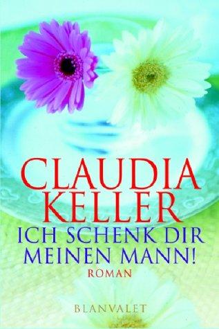 Ich schenk Dir meinen Mann! Sonderausgabe zum Welttag des Buches