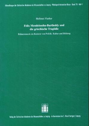 Felix Mendelssohn-Bartholdy und die griechische Tragödie