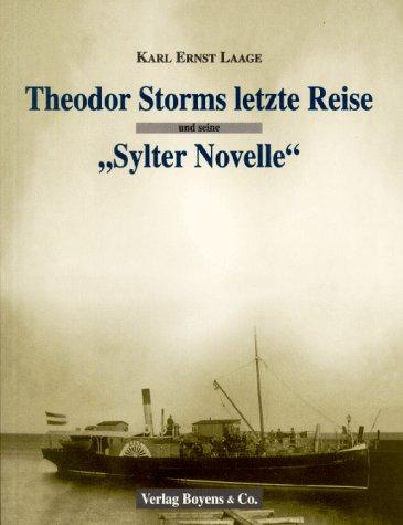 Theodor Storms letzte Reise und seine "Sylter Novelle"