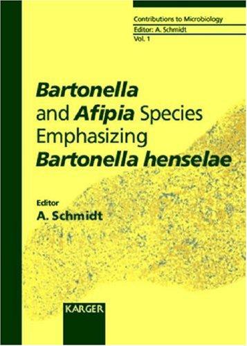 Bartonella and Afipia Species Emphasizing Bartonella henselae (Contributions to Microbiology, Vol. 1)