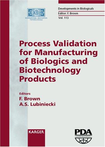 Process validation for manufacturing of biologics and biotechnology products