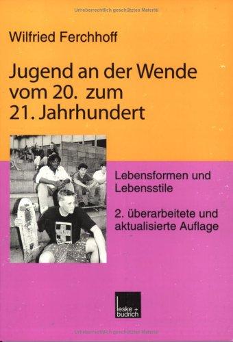 Jugend an der Wende vom 20. zum 21. Jahrhundert. Lebensformen und Lebensstile