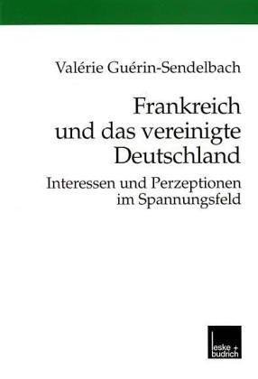 Frankreich und das vereinigte Deutschland
