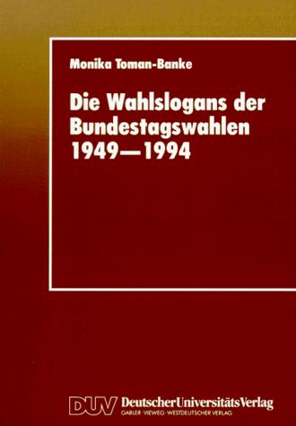 Die Wahlslogans der Bundestagswahlen 1949-1994