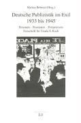 Deutsche Publizistik im Exil, 1933 bis 1945: Personen - Positionen - Perspektiven : Festschrift für Ursula E. Koch / Markus Behmer (Hrsg.) (Kommunikationsgeschichte) (German Edition)