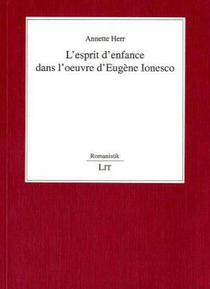 L' esprit d'enfance dans l'oeuvre d'Eugène Ionesco